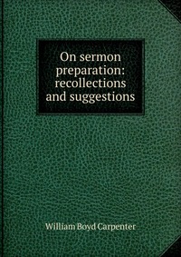 On sermon preparation: recollections and suggestions