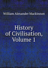 History of Civilisation, Volume 1