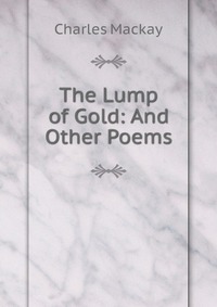 The Lump of Gold: And Other Poems