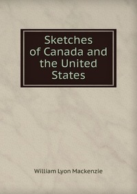 Sketches of Canada and the United States