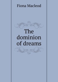 The dominion of dreams