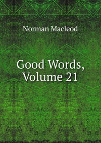 Good Words, Volume 21