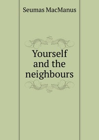 Yourself and the neighbours