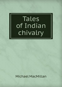 Tales of Indian chivalry