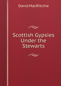 Scottish Gypsies Under the Stewarts