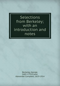 Selections from Berkeley; with an introduction and notes