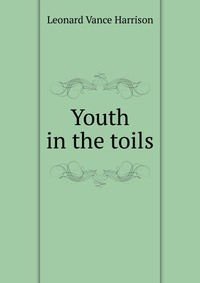 Youth in the toils