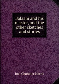 Balaam and his master, and the other sketches and stories