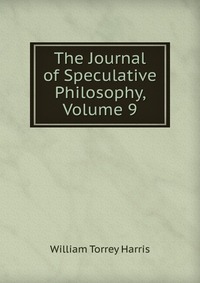 The Journal of Speculative Philosophy, Volume 9