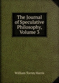 The Journal of Speculative Philosophy, Volume 3