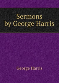 Sermons by George Harris