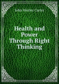 Health and Power Through Right Thinking