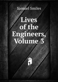 Lives of the Engineers, Volume 3