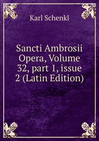 Sancti Ambrosii Opera, Volume 32, part 1, issue 2 (Latin Edition)