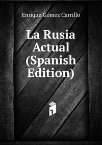 La Rusia Actual (Spanish Edition)