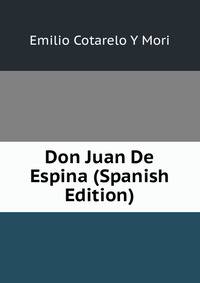 Don Juan De Espina (Spanish Edition)