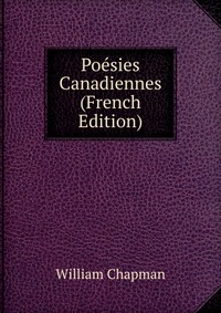 Poesies Canadiennes (French Edition)