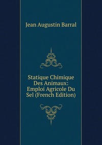 Statique Chimique Des Animaux: Emploi Agricole Du Sel (French Edition)