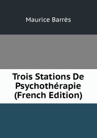 Trois Stations De Psychotherapie (French Edition)