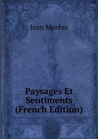 Paysages Et Sentiments (French Edition)