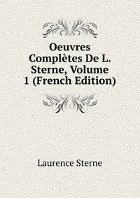 Oeuvres Completes De L. Sterne, Volume 1 (French Edition)