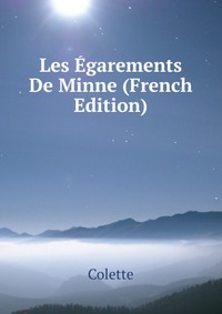 Les Egarements De Minne (French Edition)