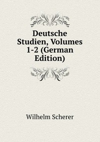 Deutsche Studien, Volumes 1-2 (German Edition)