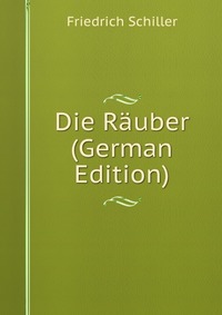 Die Rauber (German Edition)