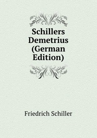 Schillers Demetrius (German Edition)