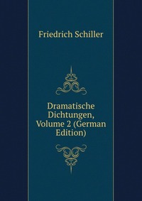 Dramatische Dichtungen, Volume 2 (German Edition)