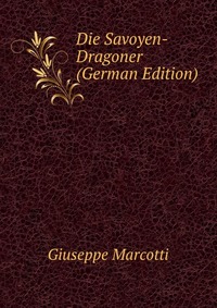 Die Savoyen-Dragoner (German Edition)