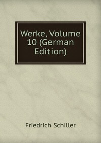 Werke, Volume 10 (German Edition)