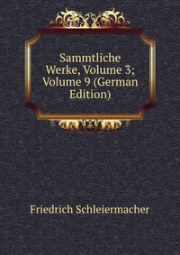 Sammtliche Werke, Volume 3; Volume 9 (German Edition)