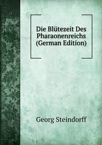 Die Blutezeit Des Pharaonenreichs (German Edition)