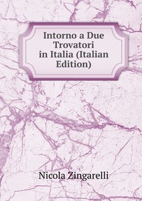 Intorno a Due Trovatori in Italia (Italian Edition)