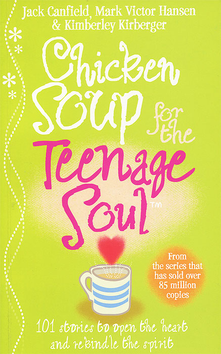 Chicken Soup for the Teenage Soul