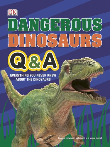 Dangerous Dinosaurs Q & A