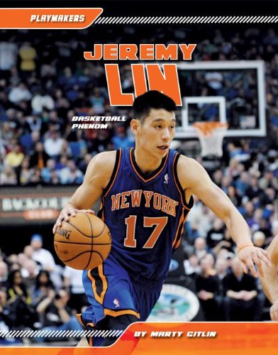 Jeremy Lin: Basketball Phenom (Playmakers)