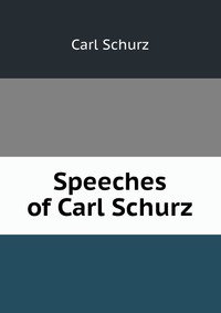 Speeches of Carl Schurz