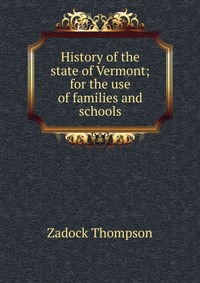 History of the state of Vermont; for the use of families and schools