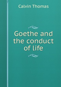 Goethe and the conduct of life