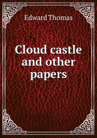 Cloud castle and other papers