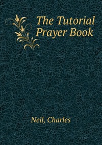 The Tutorial Prayer Book