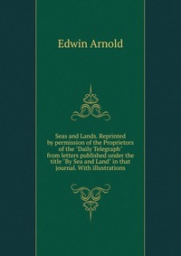 Seas and Lands. Reprinted by permission of the Proprietors of the 