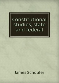 Constitutional studies, state and federal