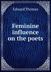 Feminine influence on the poets