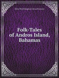 Folk-Tales of Andros Island, Bahamas