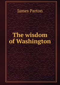 The wisdom of Washington