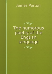 The humorous poetry of the English language