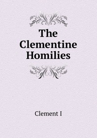 The Clementine Homilies